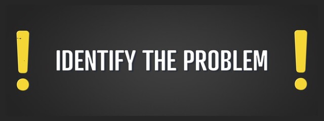 Identify the Problem. A blackboard with white text. Illustration with grunge text style.