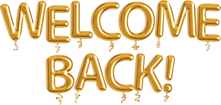 Vector golden balloon text of Welcome Back isolated on white background.