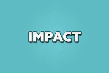 Fototapeta premium Impact. A Illustration with white text isolated on light green background.