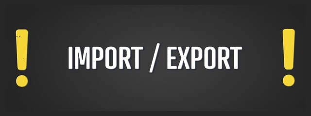 Import / Export. A blackboard with white text. Illustration with grunge text style.