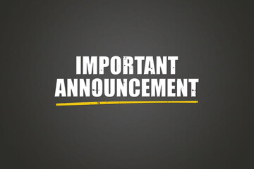 Important Announcement. A blackboard with white text. Illustration with grunge text style.