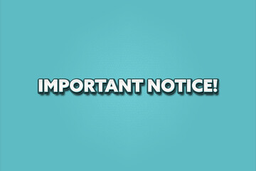 Important Notice. A Illustration with white text isolated on light green background.