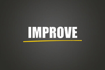 Obraz premium Improve. A blackboard with white text. Illustration with grunge text style.