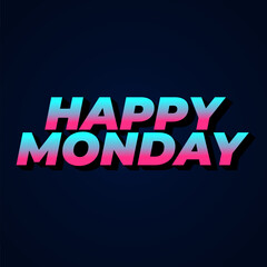 Happy monday text effect design with super bold fonts