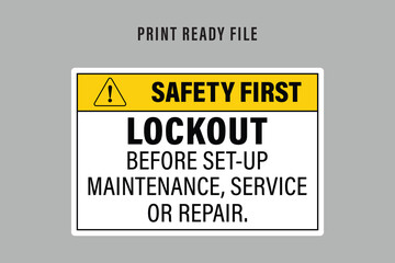 Safety First Label, Lockout before setup maintenance service or repair. Warning sign