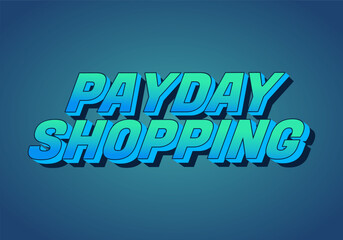 Payday shopping. text effect in modern colors with 3D style