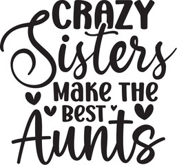 Crazy Sisters Make the Best Aunts