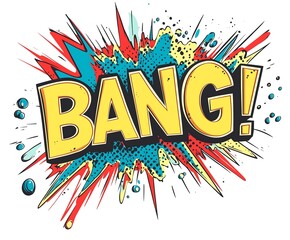 Vibrant comic-style explosion with the word 'BANG!' in bold letters. Comic onomatopoeia
