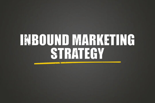 Inbound Marketing Strategy. A blackboard with white text. Illustration with grunge text style.