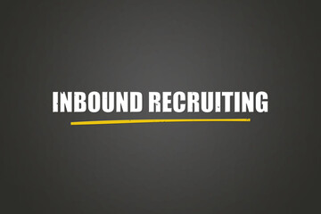 Inbound Recruiting. A blackboard with white text. Illustration with grunge text style.