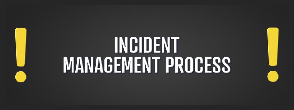 Incident Management Process. A blackboard with white text. Illustration with grunge text style.