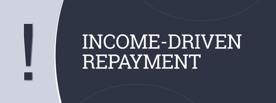 Income-Driven Repayment. A blue banner illustration with white text.