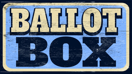 Aged retro ballot box sign on wood