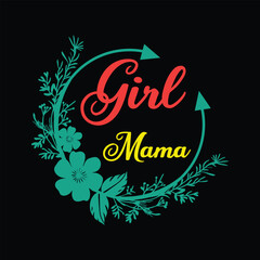 Girl Mama - Mama Typography T-shirt Vector, Mom Clipart illustration
