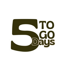 5 days to go letters with transparent background 