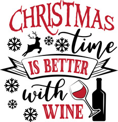Christmas time Is better With wine typography graphic