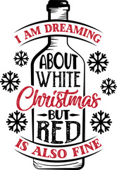 I am dreaming About white Christmas But red is also fine typography graphic