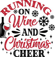 Running on wine And Christmas Cheer typography graphic