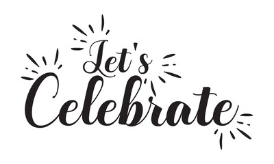 Let's Celebrate text banner. Hand drawn vector art. Let's Celebrate text design vector. isolated on white  background. Vector illustration. EPS 10   