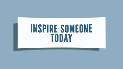 inspire someone today. A card isolated on blue background.
