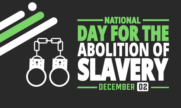 December is International Day for the Abolition of Slavery. Holiday concept. suitable for placard, background,Greeting Card, Poster design template with text inscription, standard Social Media Post.