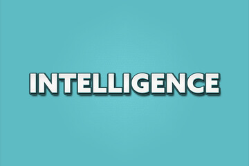 Intelligence. A Illustration with white text isolated on light green background.