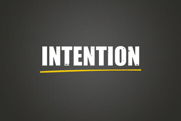 intention. A blackboard with white text. Illustration with grunge text style.