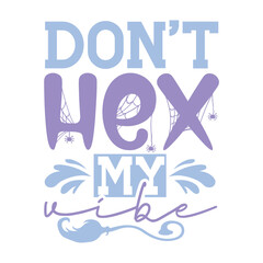 Don't hex my vibe Svg Design