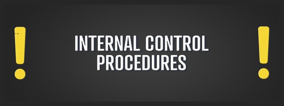 Internal Control Procedures. A blackboard with white text. Illustration with grunge text style.