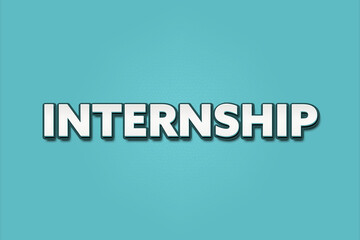 Internship. A Illustration with white text isolated on light green background.