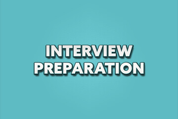 Interview Preparation. A Illustration with white text isolated on light green background.