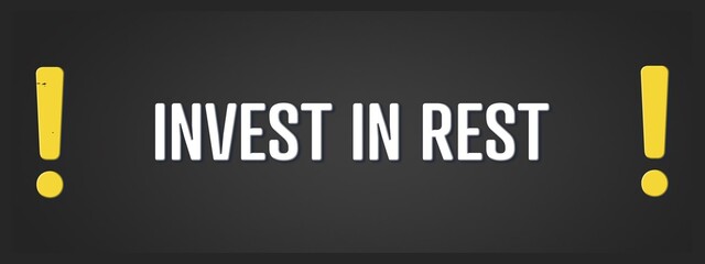 Invest in rest. A blackboard with white text. Illustration with grunge text style.