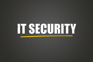 IT Security. A blackboard with white text. Illustration with grunge text style.