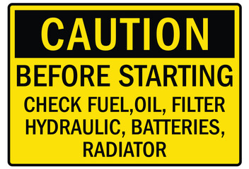 Truck safety warning sign before starting check fuel, oil, filter hydraulic, batteries, radiator