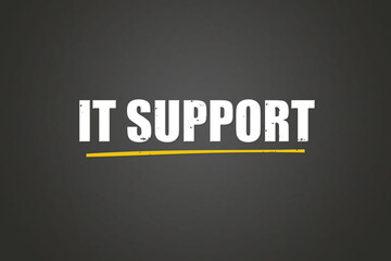 IT Support. A blackboard with white text. Illustration with grunge text style.