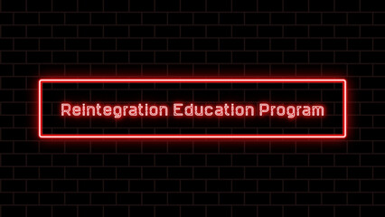 Reintegration Education Program のネオン文字