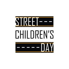 street children day slogan, typography graphic design, vector illustration, for t-shirt, background, web background, poster and more.