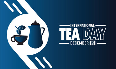 International Tea Day  is observed every year united kingdom  on December 15th. Holiday concept, suitable for placard, background, Greeting Card, Poster design template with text inscription, standard