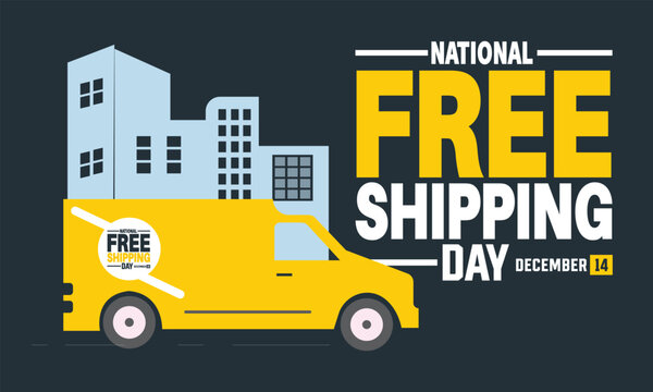 December is National Free Shipping Day. Holiday concept, suitable for placard, background, Greeting Card, Poster design template with text inscription, standard Social Media Post.