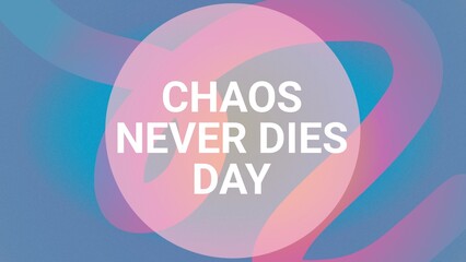 Chaos Never Dies Day web banner design illustration 