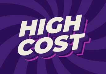 High cost. text effect for promotional ads in 3D style