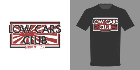 Vector illustration T-shirt LOW CARS CLUB. Print for printing with the inscription in Japanese- AUTOMOBILE SERVICE. Typographic print. Youth movement JDM. Popular clothing among tuning enthusiasts