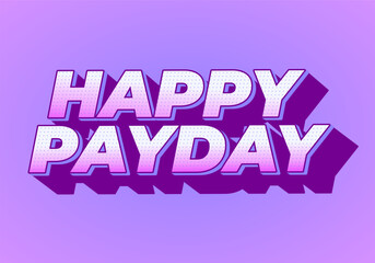 Happy payday text effect for social media ads. 3D style