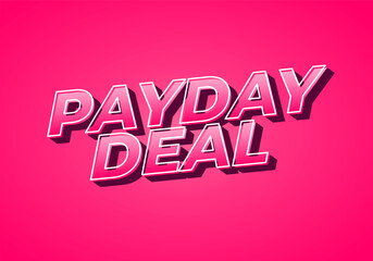payday deal. Text effect for brand promotional ads in bold text