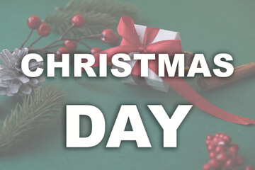 Christmas day, text on a Christmas background