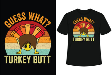 Funny Thanksgiving Guess What Turkey Butt T-Shirt