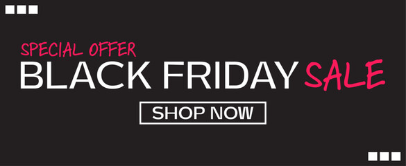 Special offer Black Friday sale. Shop now banner, background. Modern vector illustration with typography and lettering.