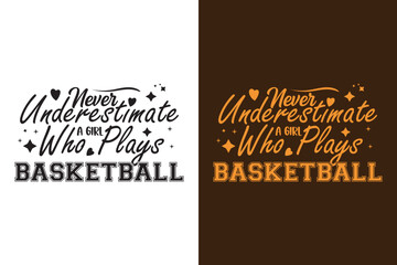 Never Underestimate a Girl Who Plays Basketball