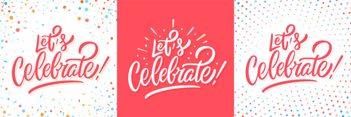 Let's celebrate. Vector handwritten typography banners. Three design variations.