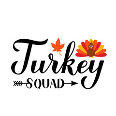 Obraz premium Turkey squad calligraphy lettering. Thanksgiving quote typography poster. Vector template for greeting card, banner, flyer, sticker, shirt design, etc.